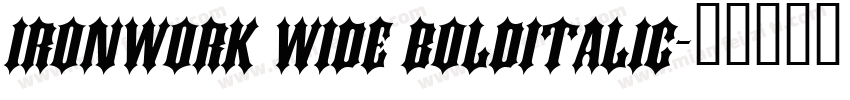 Ironwork Wide BoldItalic字体转换